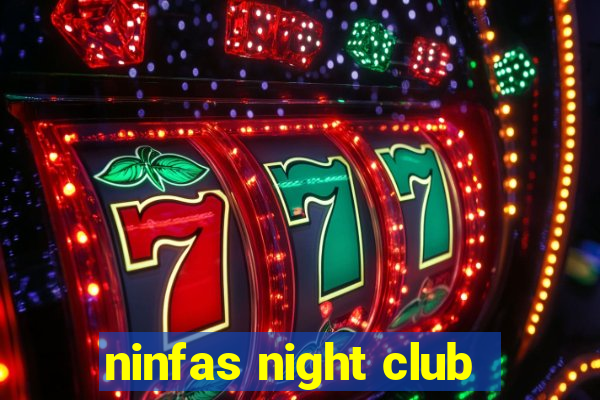 ninfas night club